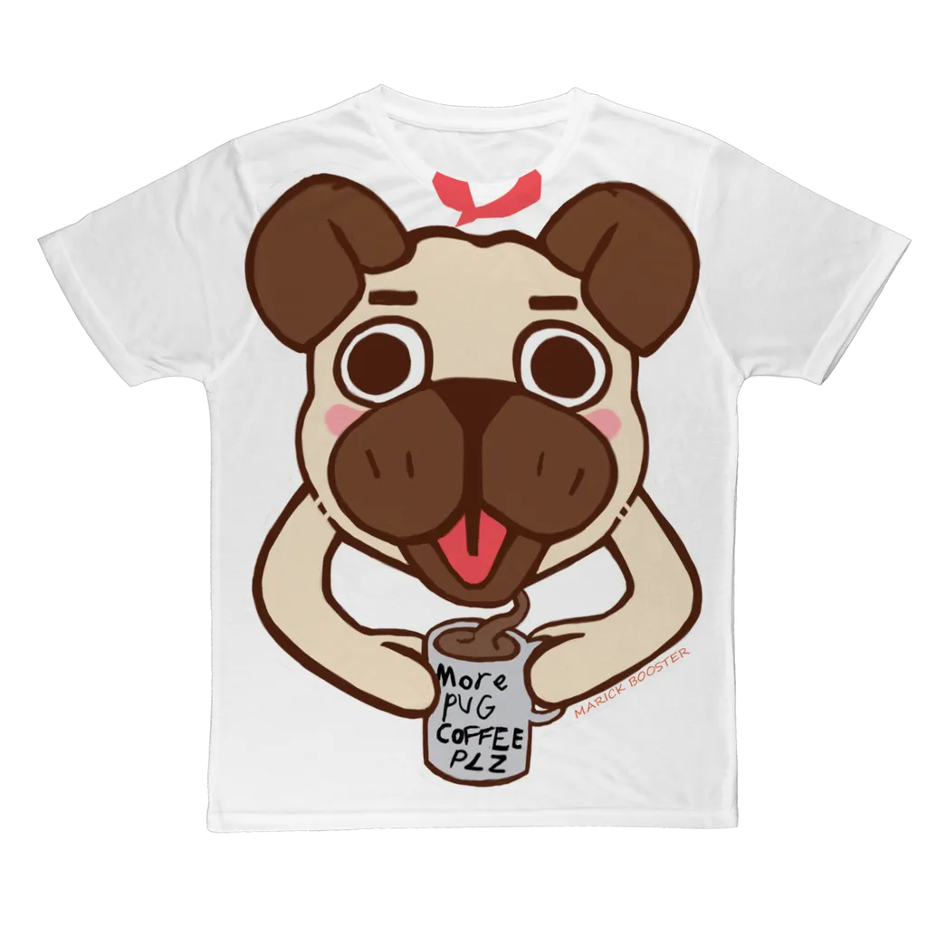 More Pug Coffee Please Classic Sublimation Adult T-Shirt